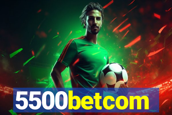 5500betcom