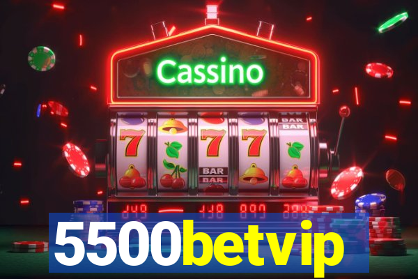5500betvip