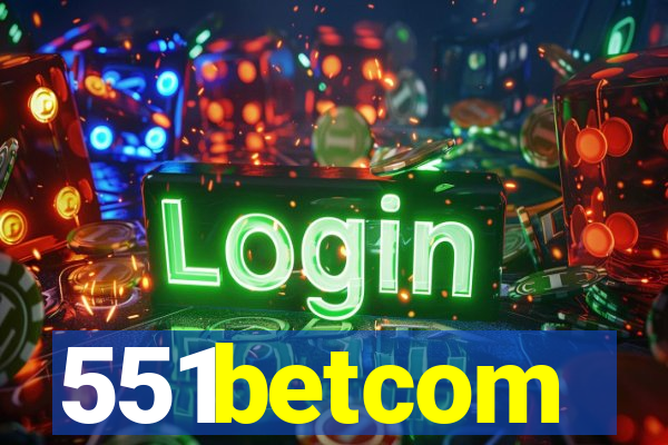551betcom