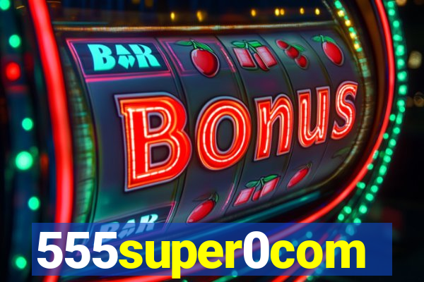 555super0com