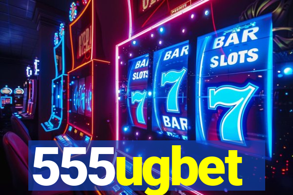 555ugbet