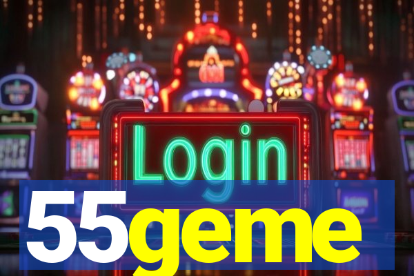55geme