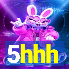 5hhh