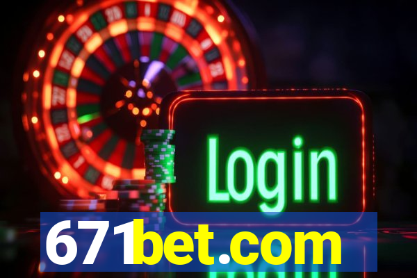 671bet.com