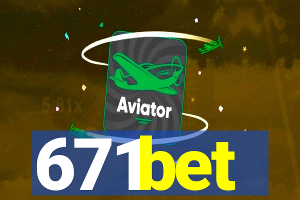 671bet