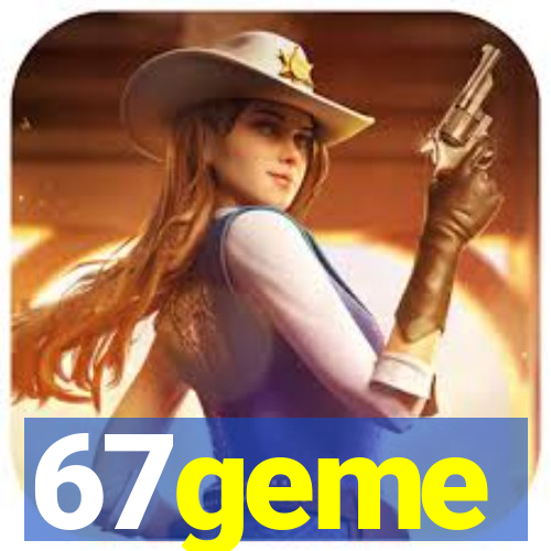 67geme