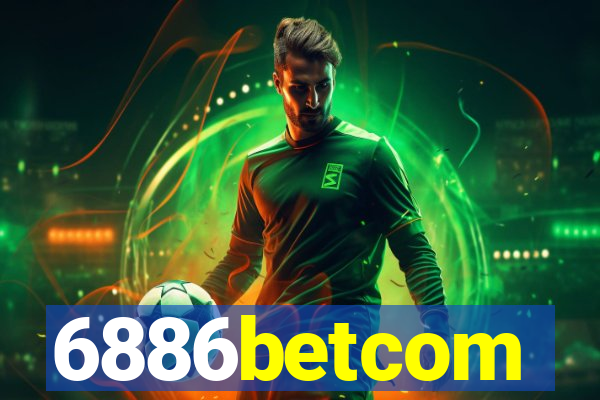 6886betcom