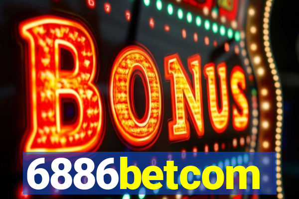 6886betcom