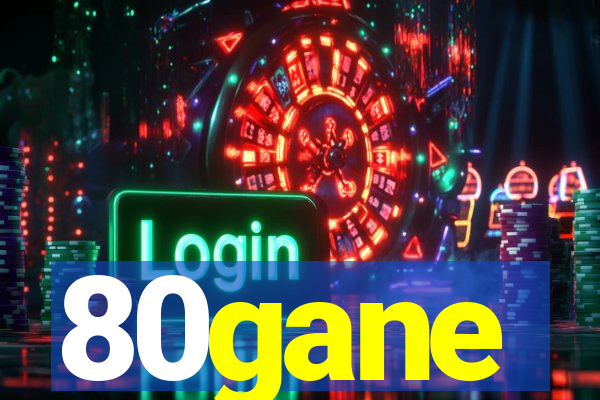 80gane