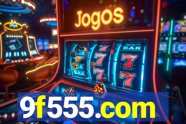 9f555.com