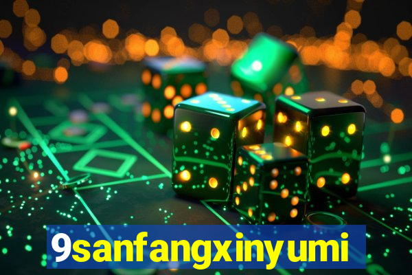 9sanfangxinyuming.com