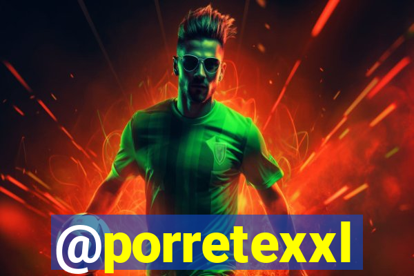@porretexxl
