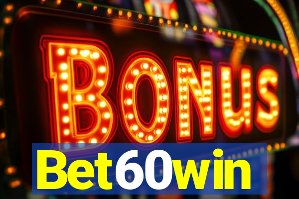 Bet60win