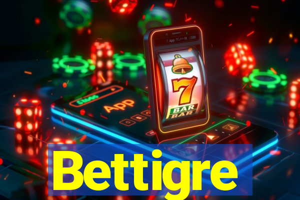 Bettigre