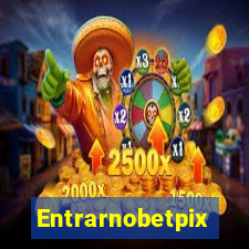 Entrarnobetpix
