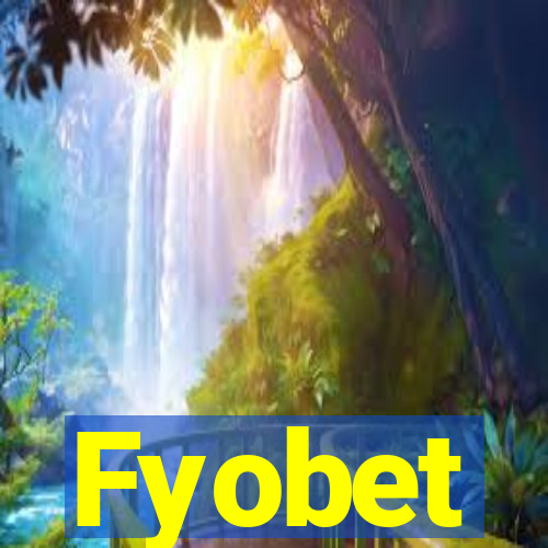 Fyobet