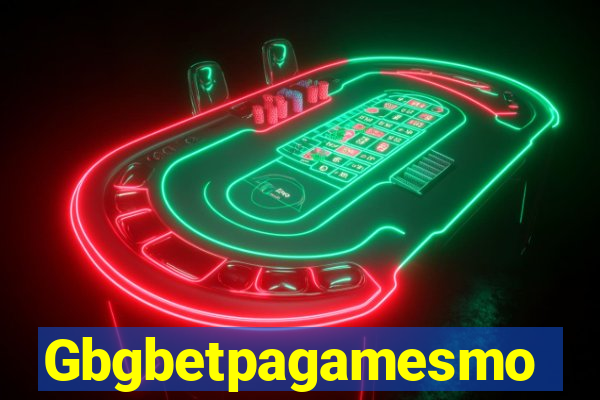 Gbgbetpagamesmo