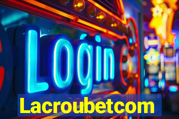 Lacroubetcom