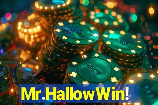 Mr.HallowWin!