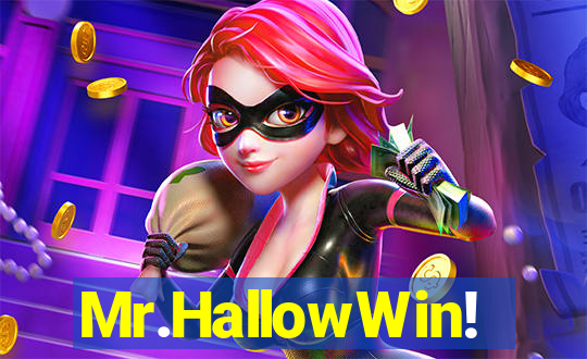 Mr.HallowWin!