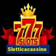 Slotticacassino