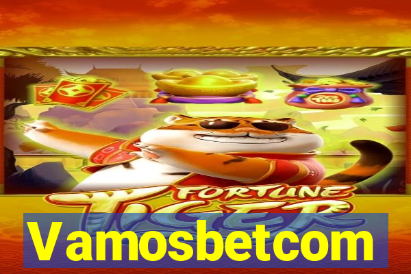 Vamosbetcom