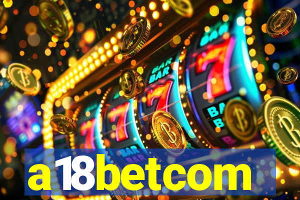 a18betcom