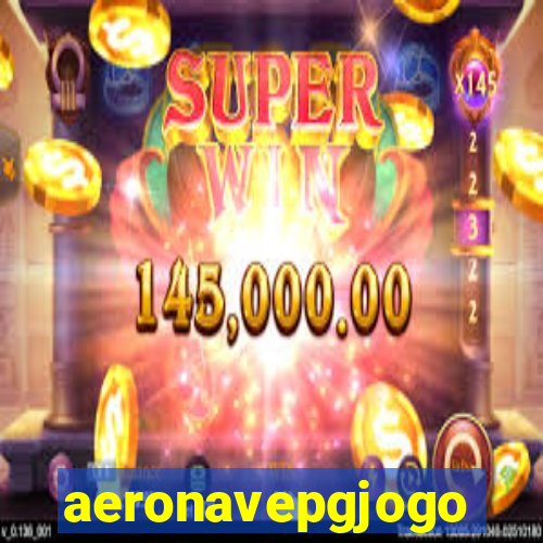 aeronavepgjogo