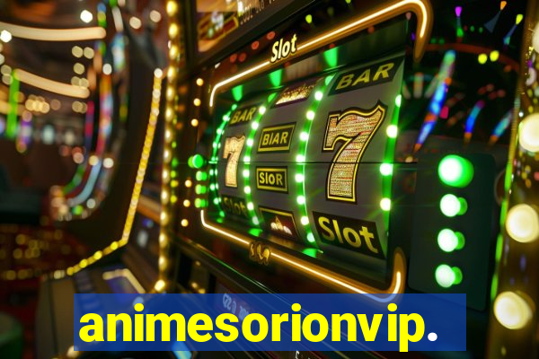 animesorionvip.net