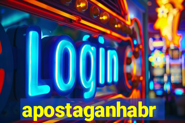 apostaganhabr