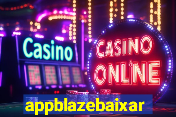 appblazebaixar