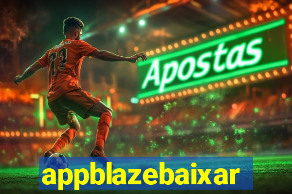 appblazebaixar