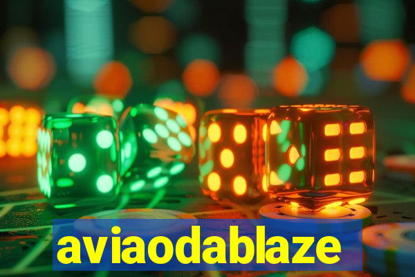 aviaodablaze