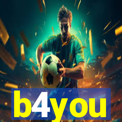 b4you