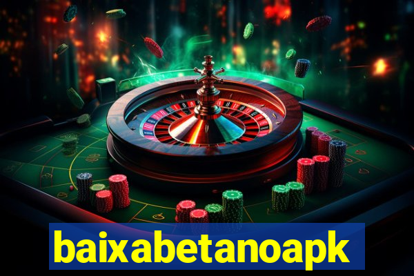 baixabetanoapk