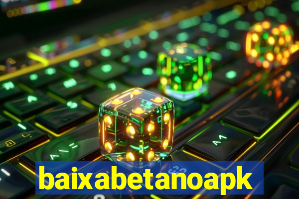 baixabetanoapk