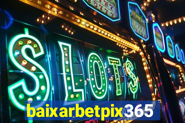 baixarbetpix365