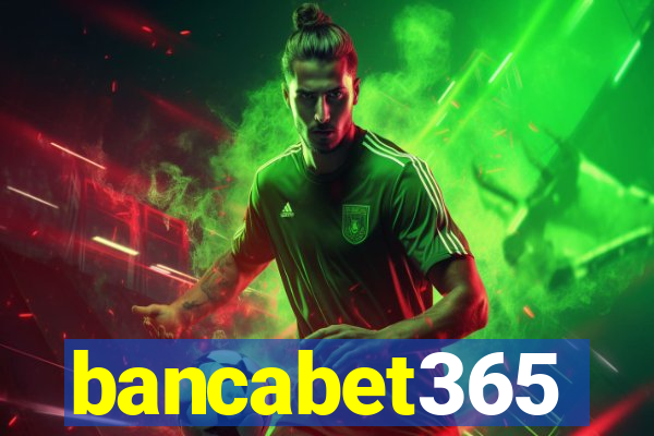 bancabet365