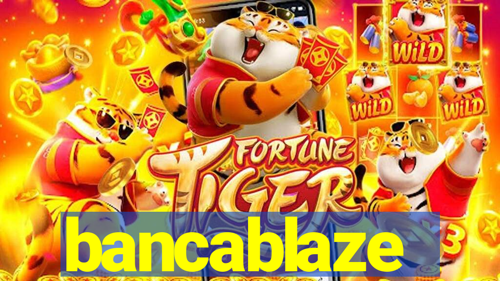 bancablaze