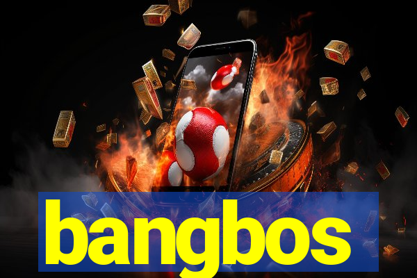 bangbos