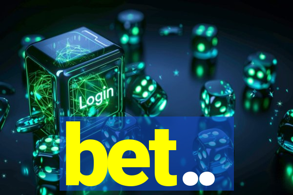 bet..