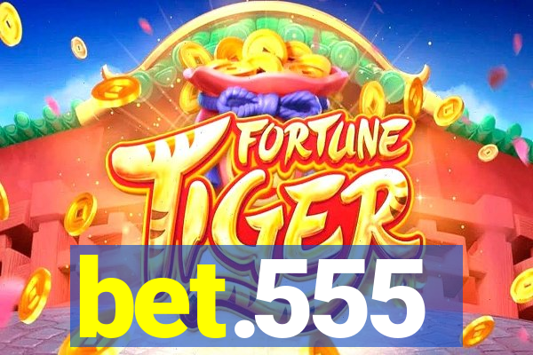 bet.555