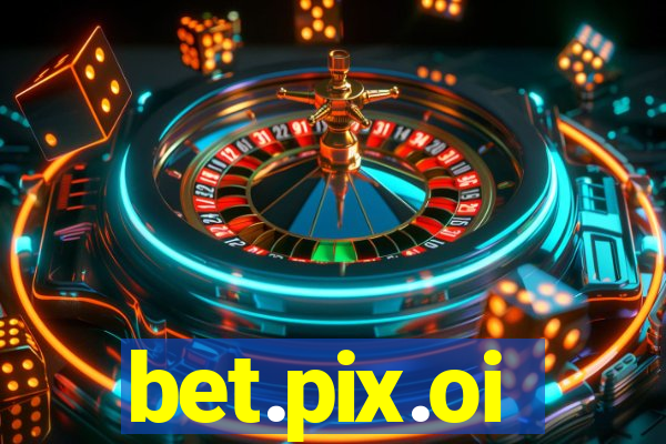 bet.pix.oi
