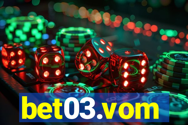 bet03.vom