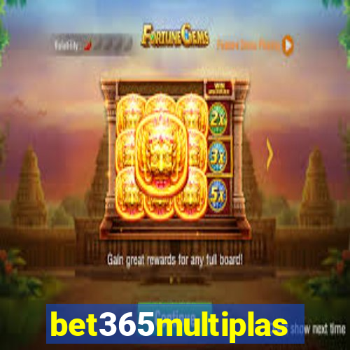 bet365multiplas