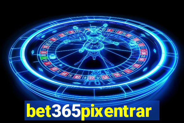 bet365pixentrar