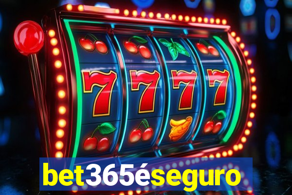 bet365éseguro