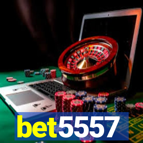 bet5557