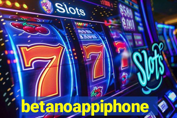 betanoappiphone