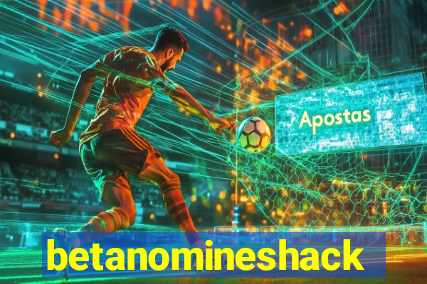 betanomineshack